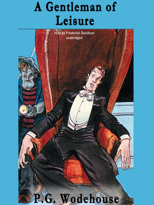 Title details for A Gentleman of Leisure by P. G. Wodehouse - Available